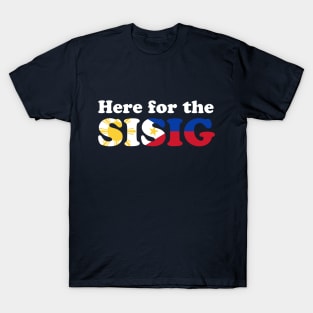 Here for the Sisig! - Filipino Food T-Shirt